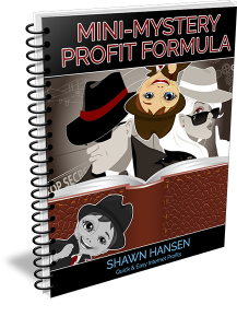 The Mini-Mystery Profit Formula by Shawn Hansen