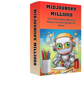MidJourney Millions: How To Easily Make Millions of Coloring Pages Per Year!
